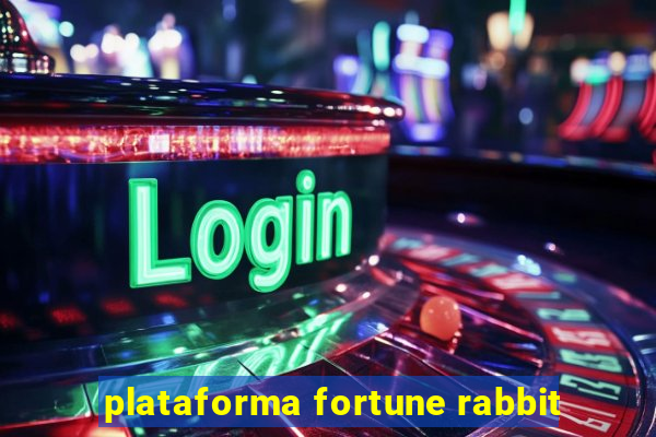 plataforma fortune rabbit